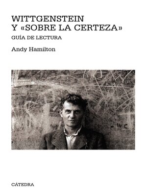 cover image of Wittgenstein y "Sobre la certeza"